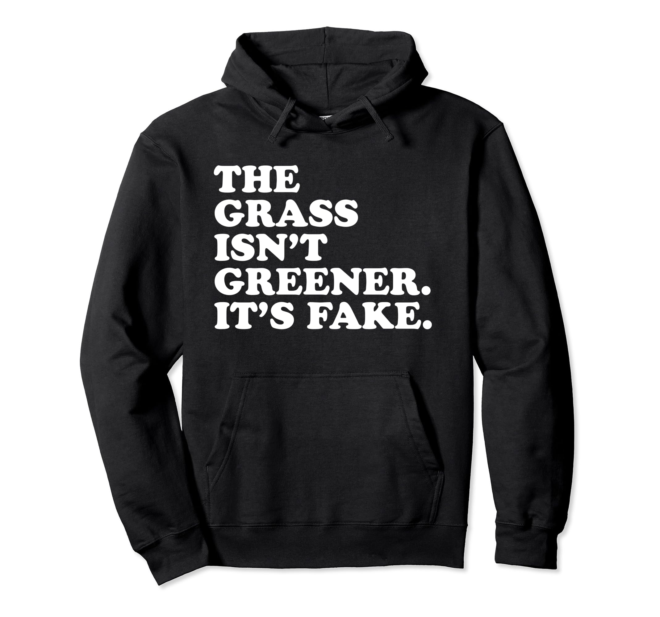 Grass Isnt Greener Its Fake Y2K Hoodie - Fun Novelty Design Men Women - T-Shirt, Sweatshirt, Hoodie