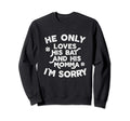 He Only Loves His Bat And His Mama Sweatshirt - Unique Graphic for Adults - T-Shirt, Sweatshirt, Hoodie
