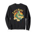 Lets Roll Roller Skates 70S 80S 90S Sweatshirt - Unique Graphic Unisex - T-Shirt, Sweatshirt, Hoodie