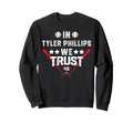 We Trust Tyler Phillips Philadelphia Sweatshirt - Trendy Graphic Unisex - T-Shirt, Sweatshirt, Hoodie