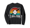 Funny T Ball Mom Softball Ball T Sweatshirt - Aesthetic Graphic for Adults - T-Shirt, Sweatshirt, Hoodie
