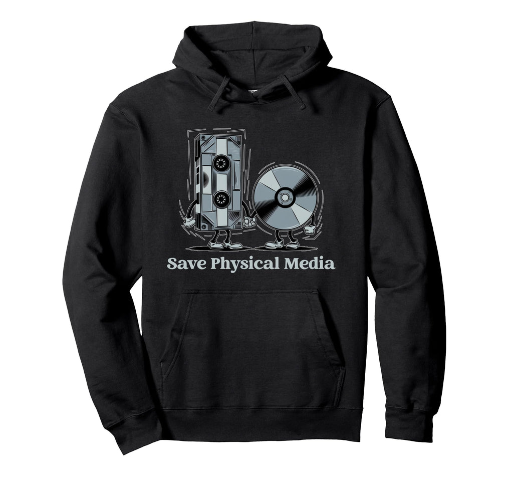 Save Physical Media Vhs Cd Dvd Cassette Hoodie - Unique Graphic Unisex - T-Shirt, Sweatshirt, Hoodie