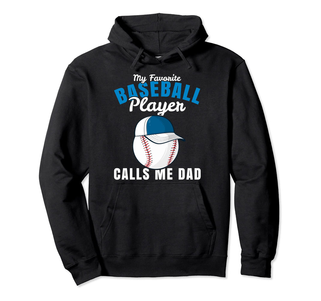 Mens My Favorite Baseball Player Calls Me Hoodie - Novelty Apparel Unisex - T-Shirt, Sweatshirt, Hoodie