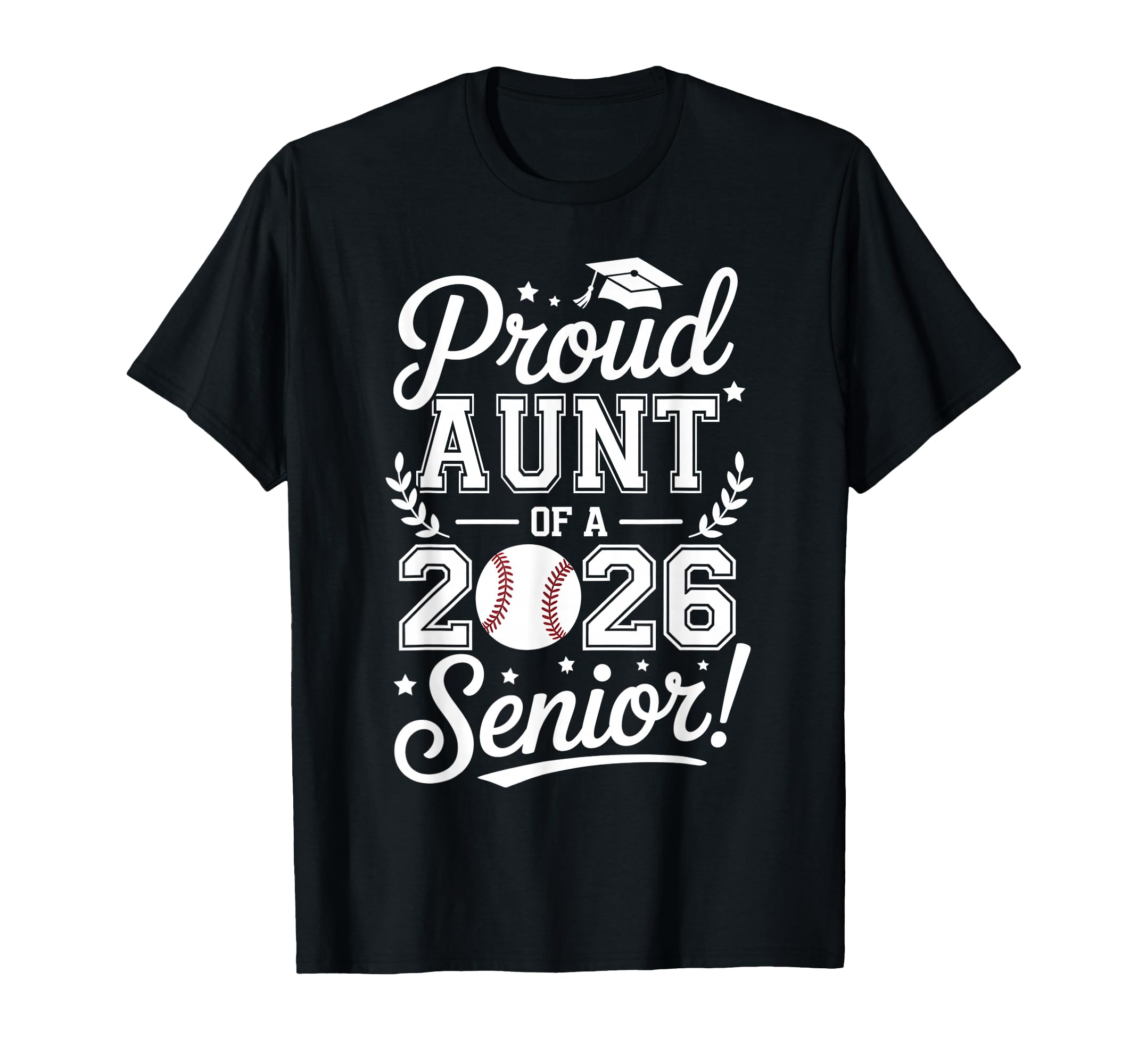 Proud Aunt 2026 Senior Baseball Graduate T-Shirt - Novelty Apparel Unisex - T-Shirt, Sweatshirt, Hoodie