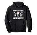 Jonathan Villar Is My Valentine New Hoodie - Fun Novelty Design Men Women - T-Shirt, Sweatshirt, Hoodie