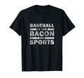 Baseball Funny Baseball Is Bacon Sports T-Shirt - Custom Art Print Unisex - T-Shirt, Sweatshirt, Hoodie