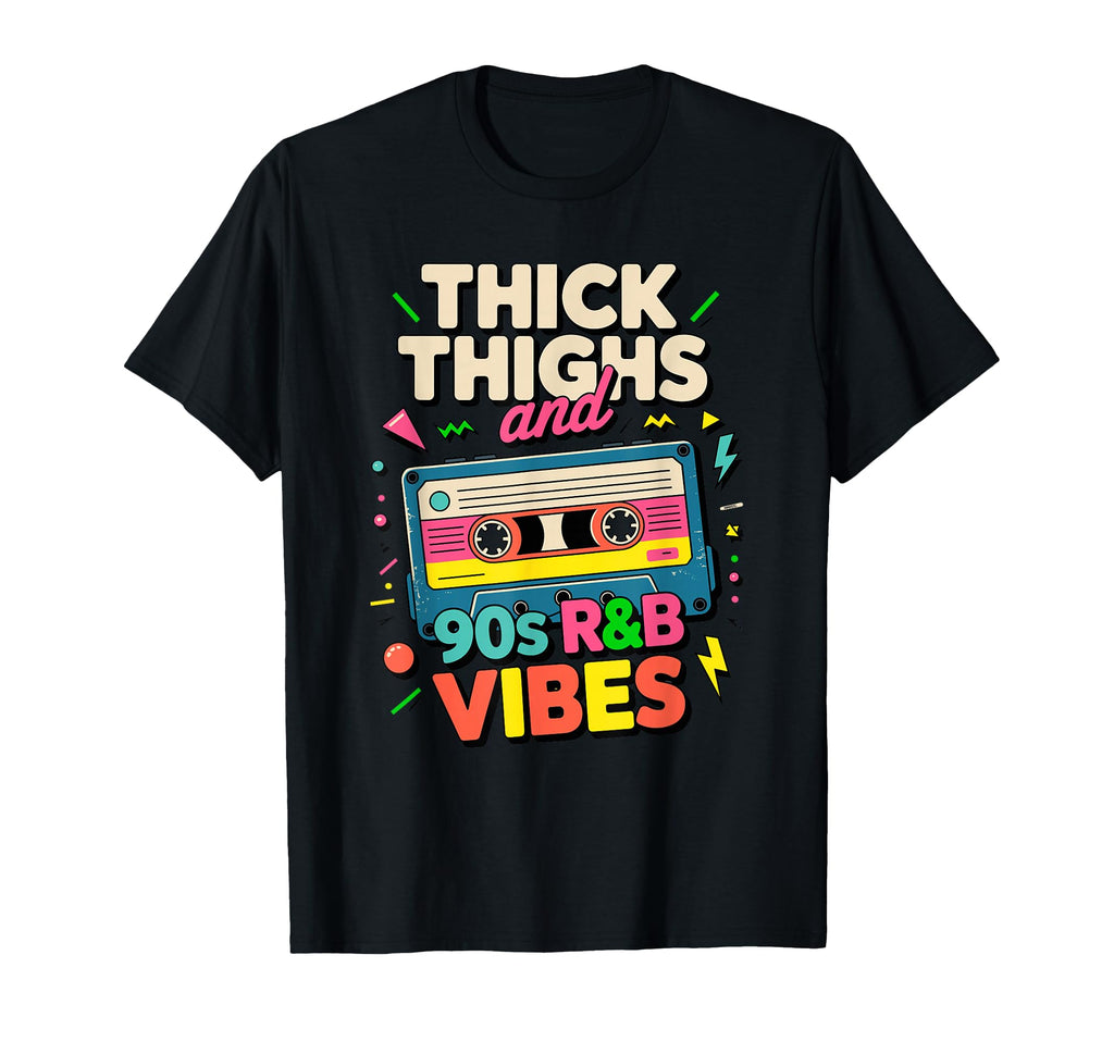 Thick Thighs 90S R B Vibes Rnb Cassette T-Shirt - Aesthetic Graphic Unisex - T-Shirt, Sweatshirt, Hoodie