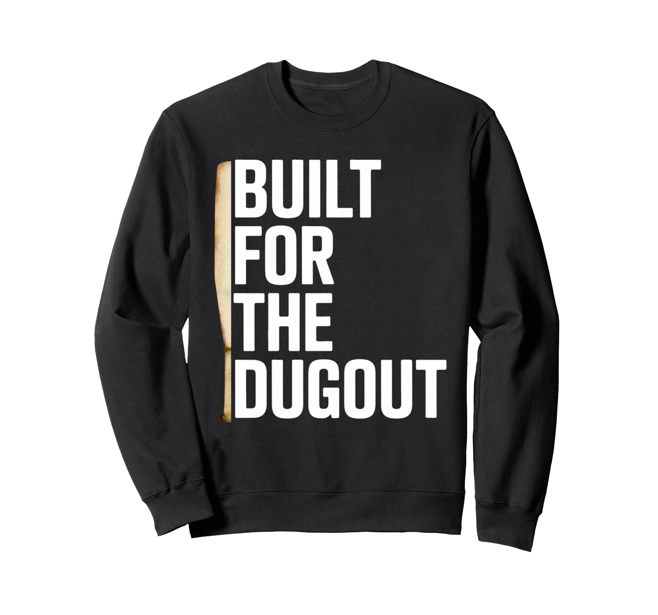 Funny Built Dugout Baseball Sports Sweatshirt - Graphic Print for Adults - T-Shirt, Sweatshirt, Hoodie