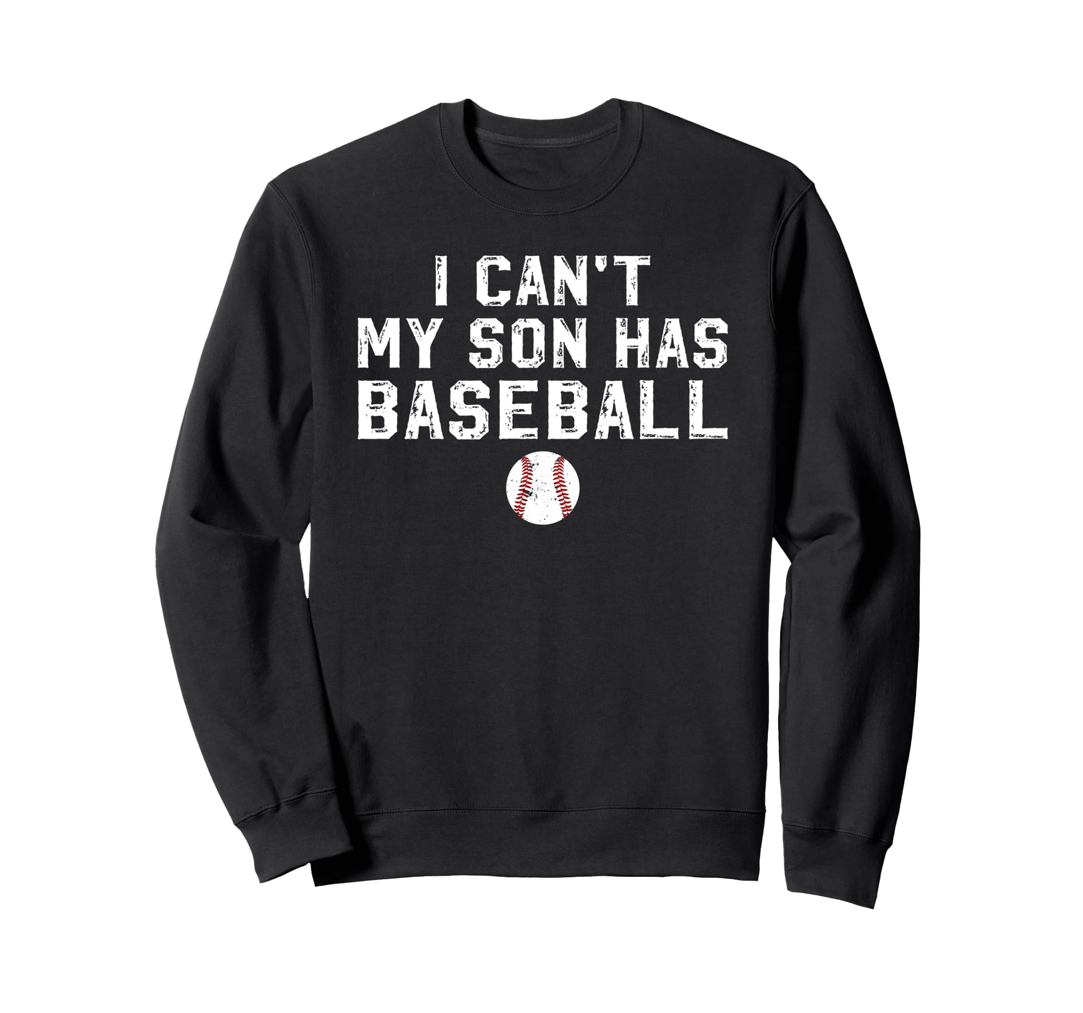 My Son Has Baseball Dad Baseball Sweatshirt - Fun Novelty Design Unisex - T-Shirt, Sweatshirt, Hoodie