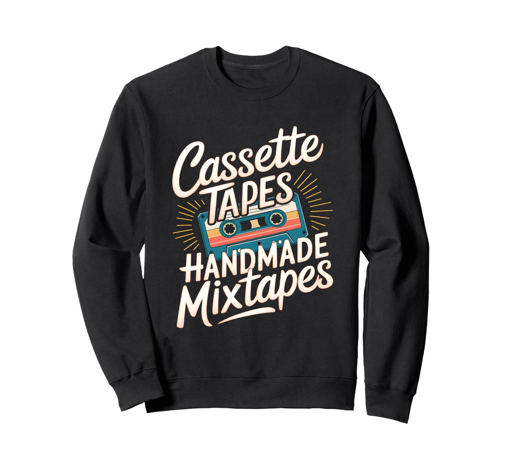Cassette Tapes Handmade Mixtapes Sweatshirt - Streetwear Style Unisex - T-Shirt, Sweatshirt, Hoodie