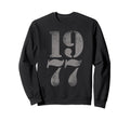 1977 Birth Year Distressed Sweatshirt - Casual Everyday Wear Unisex - T-Shirt, Sweatshirt, Hoodie