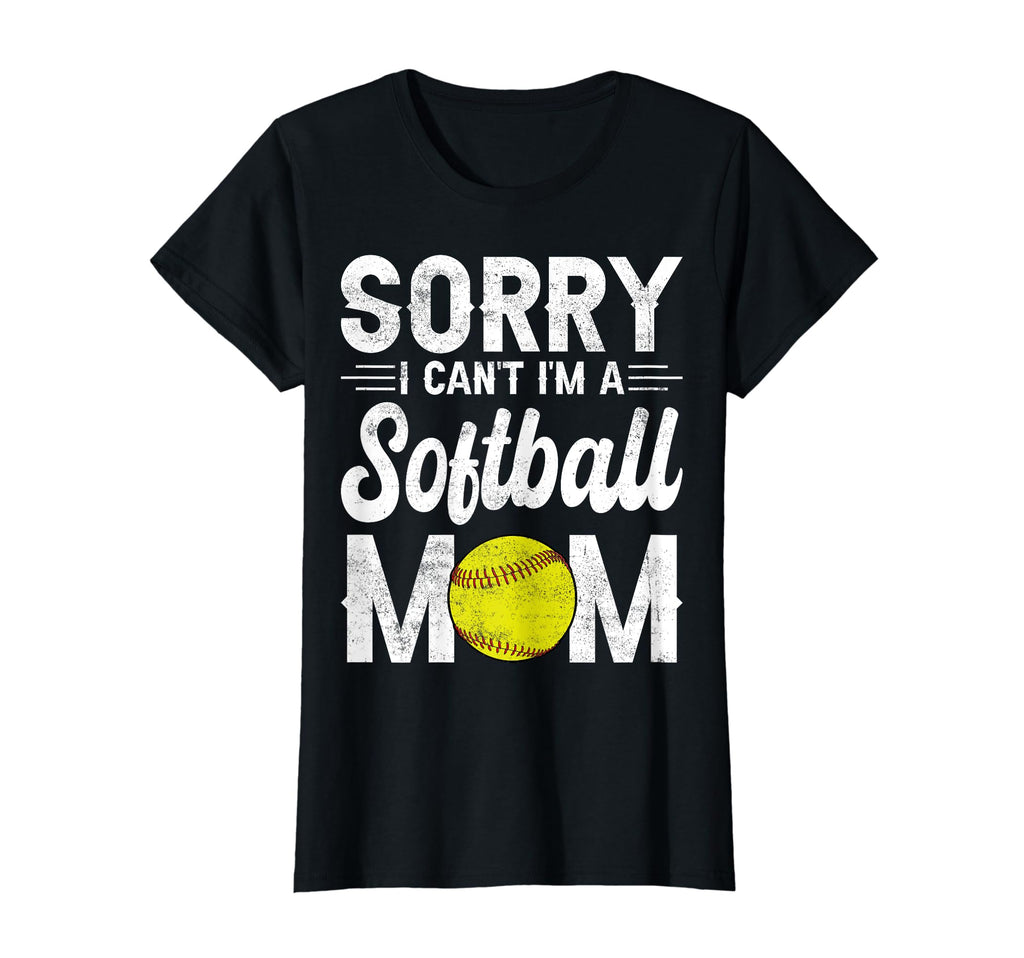 Softball Mother Baseball Sorry I Cant Im T-Shirt - Graphic Print Unisex - T-Shirt, Sweatshirt, Hoodie