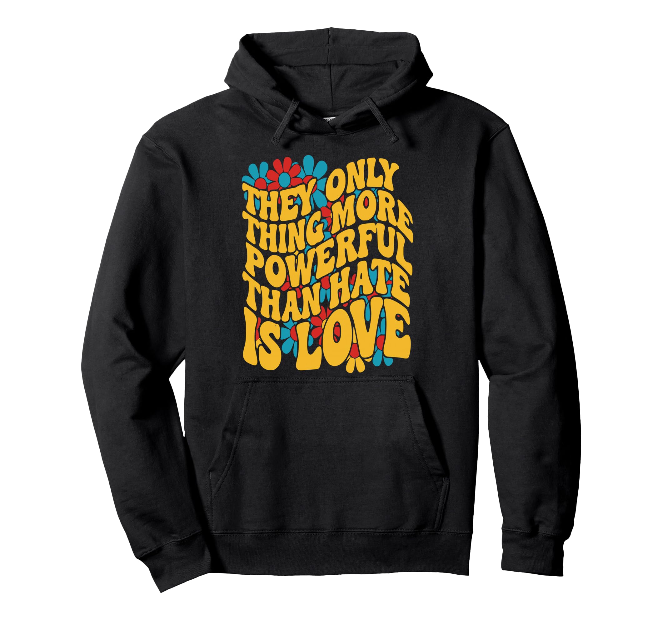 Only Thing More Powerful Than Hate Is Hoodie - Minimalist Print for Adults - T-Shirt, Sweatshirt, Hoodie