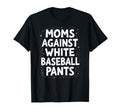 Mommy Moms Against White Baseball T-Shirt - Minimalist Print Men Women - T-Shirt, Sweatshirt, Hoodie