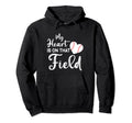 Funny Baseball My Heart Is That Field Hoodie - Custom Art Print Men Women - T-Shirt, Sweatshirt, Hoodie