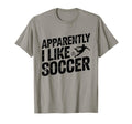 Apparently I Like Soccer Season T-Shirt - Aesthetic Graphic Men Women - T-Shirt, Sweatshirt, Hoodie