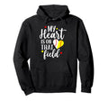 My Heart Is That Field Baseball Softball Hoodie - Streetwear Style Unisex - T-Shirt, Sweatshirt, Hoodie