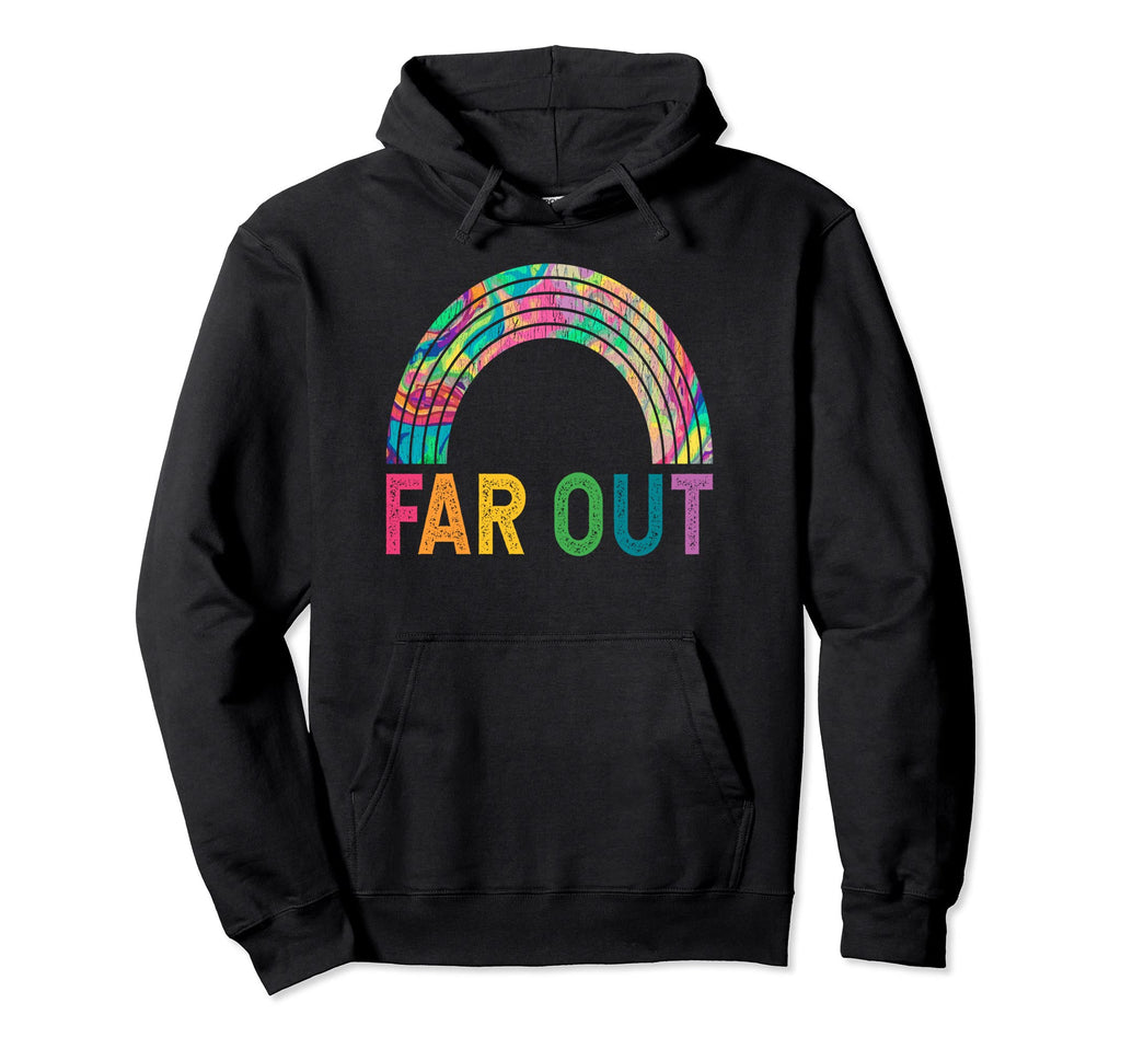 Far Out Boho Rainbow Psychedelic 60S Hoodie - Fun Novelty Design Men Women - T-Shirt, Sweatshirt, Hoodie