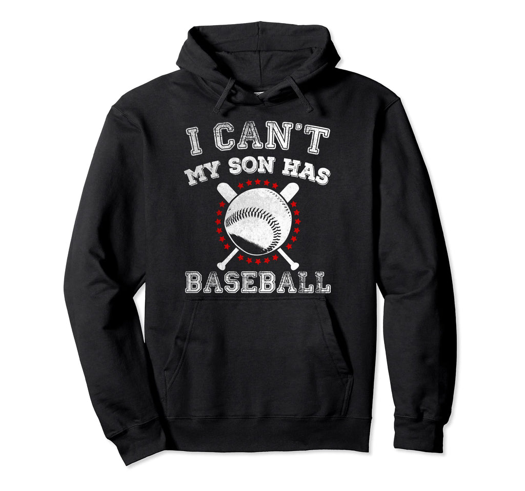 I Cant My Son Has Baseball Sports Hoodie - Minimalist Print for Adults - T-Shirt, Sweatshirt, Hoodie