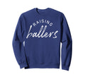 Raising Ballers Mom Mothers Day T-Shirt - Casual Everyday Wear for Adults - T-Shirt, Sweatshirt, Hoodie