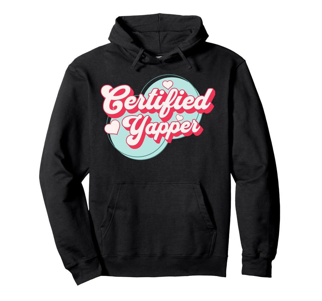 Certified Yapper Groovy Y2K Aesthetic Hoodie - Fun Novelty Design Unisex - T-Shirt, Sweatshirt, Hoodie