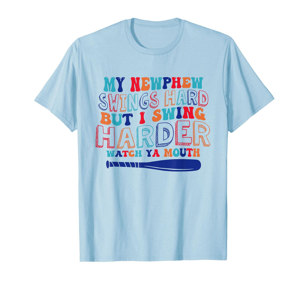 My Nephew Swings Hard But I Swing T-Shirt - Novelty Apparel for Adults - T-Shirt, Sweatshirt, Hoodie