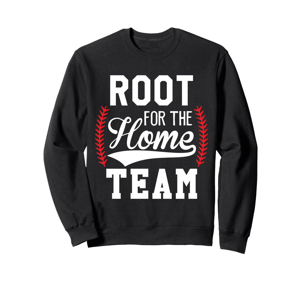 Root Home Team Baseball Game Sweatshirt - Casual Everyday Wear for Adults - T-Shirt, Sweatshirt, Hoodie