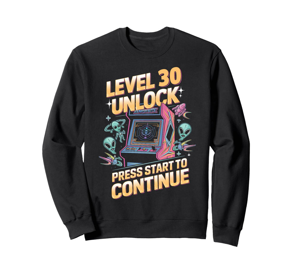 Level 30 Unlock Birthday Gamer Sweatshirt - Casual Everyday Wear Men Women - T-Shirt, Sweatshirt, Hoodie
