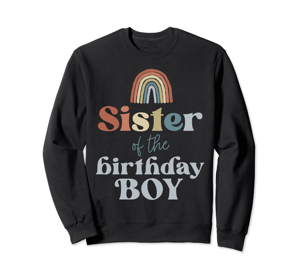 Sister Birthday Boho Rainbow Party Sweatshirt - Streetwear Style Men Women - T-Shirt, Sweatshirt, Hoodie