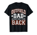 Dad Baseball Outfield Dad Always T-Shirt - Fun Novelty Design for Adults - T-Shirt, Sweatshirt, Hoodie