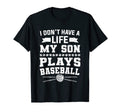 Dad I Dont Have Life My Son Plays T-Shirt - Fun Novelty Design for Adults - T-Shirt, Sweatshirt, Hoodie