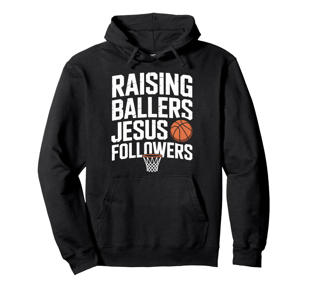 Raising Ballers Jesus Followers Hoodie - Fun Novelty Design Men Women - T-Shirt, Sweatshirt, Hoodie