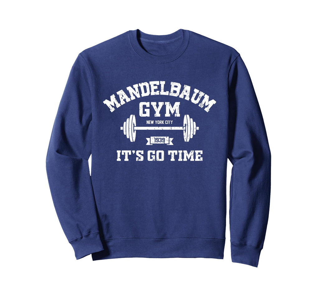 Mandelbaum Gym Its Go Time Sweatshirt - Custom Art Print for Adults - T-Shirt, Sweatshirt, Hoodie