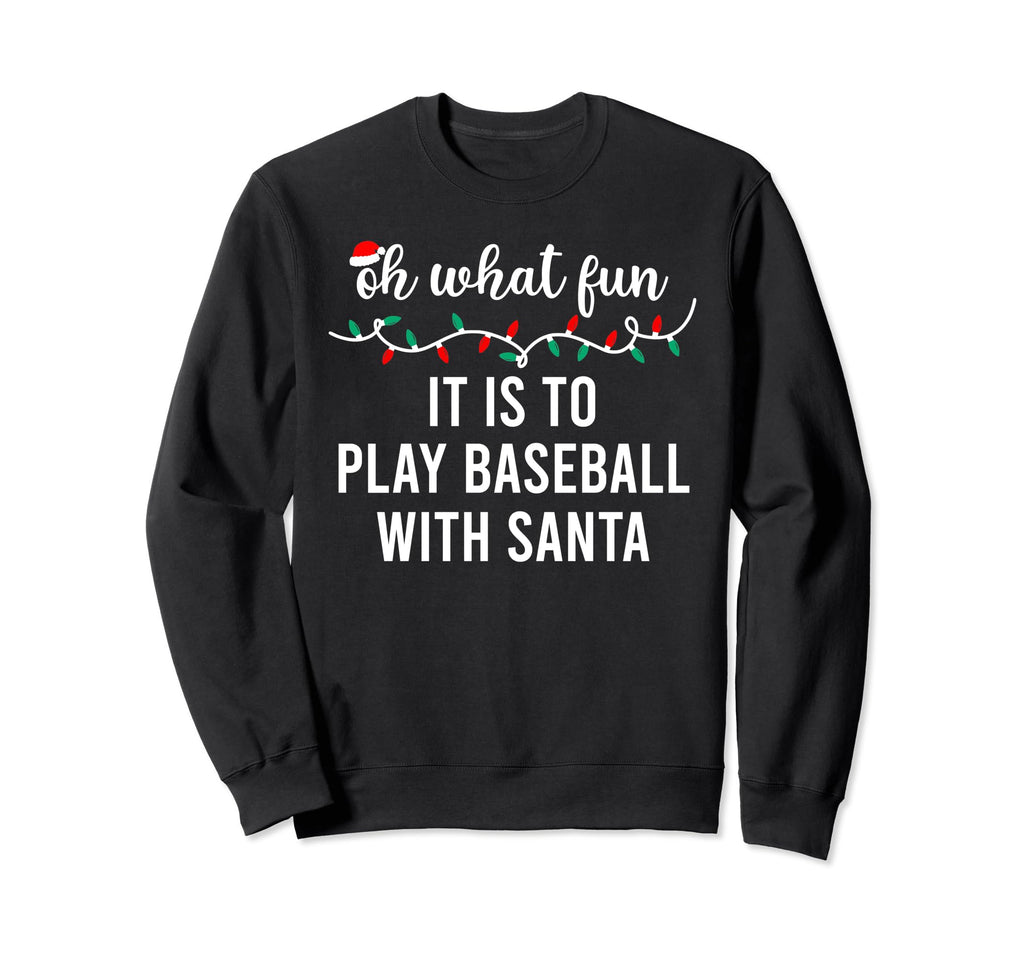 Oh What Fun It Is To Play Baseball Sweatshirt - Trendy Graphic for Adults - T-Shirt, Sweatshirt, Hoodie