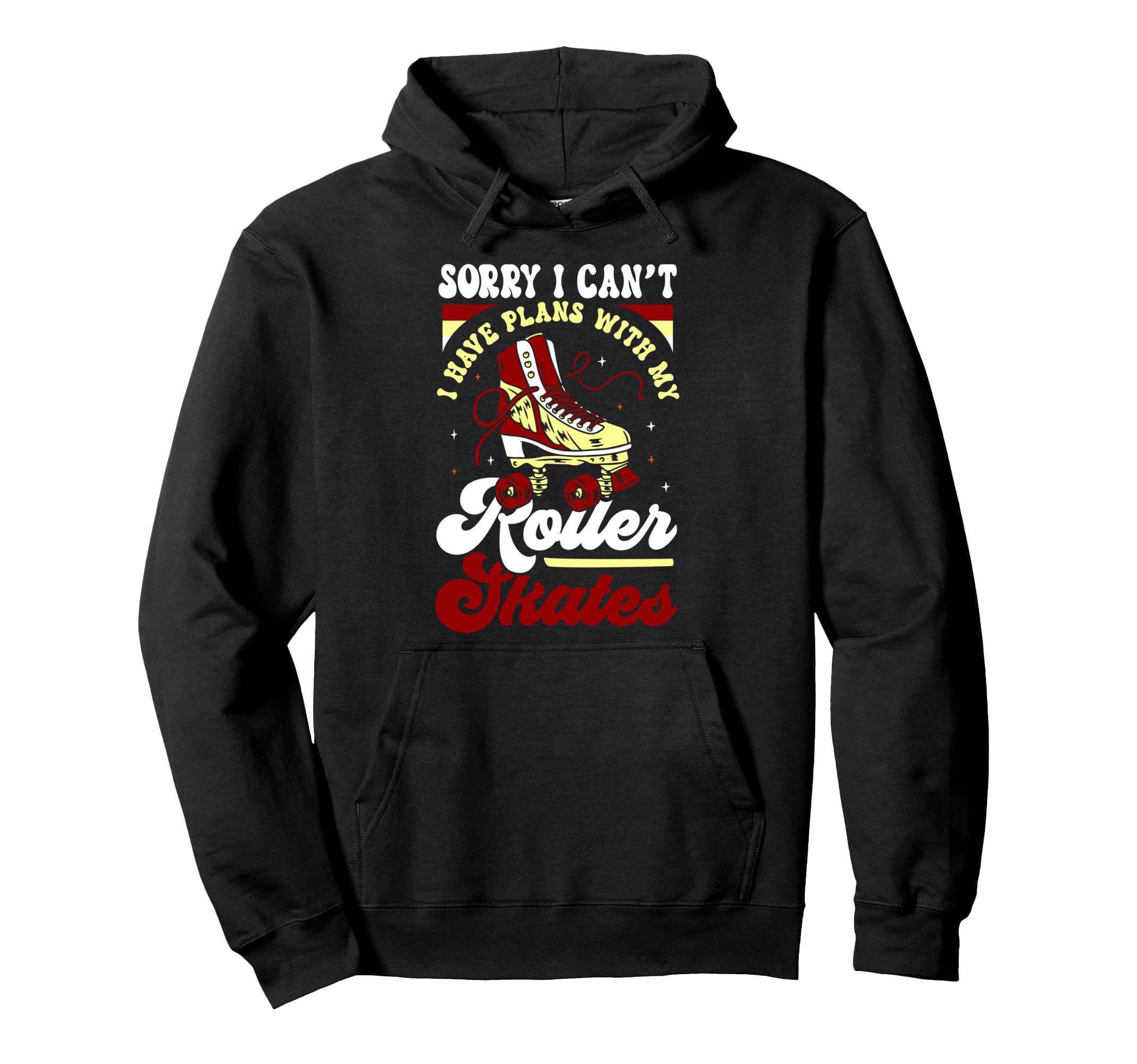 Roller Skating Skate 1970S Sorry I Cant Hoodie - Novelty Apparel Men Women - T-Shirt, Sweatshirt, Hoodie