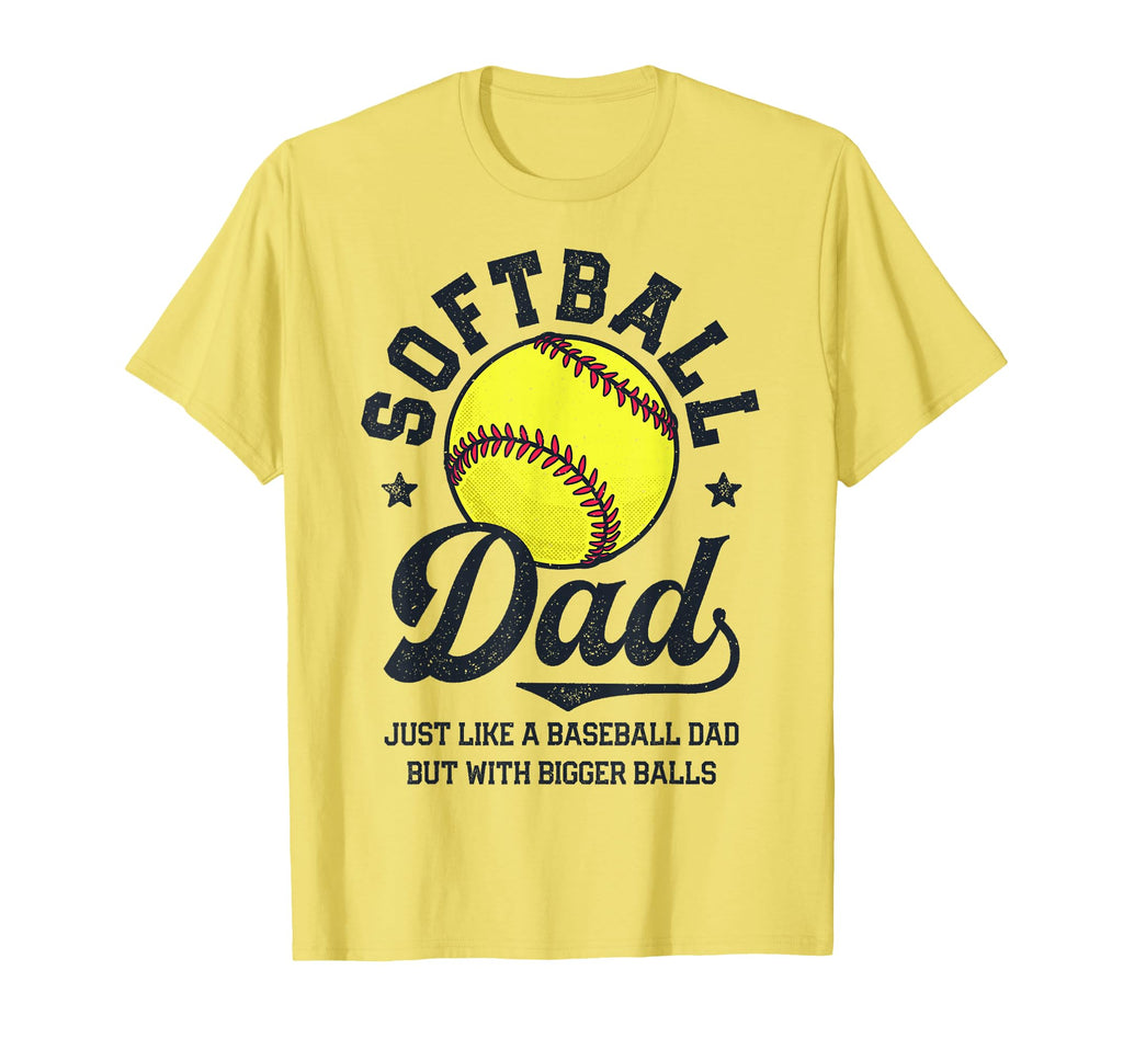 Softball Dad Like Baseball But T-Shirt - Streetwear Style for Adults - T-Shirt, Sweatshirt, Hoodie