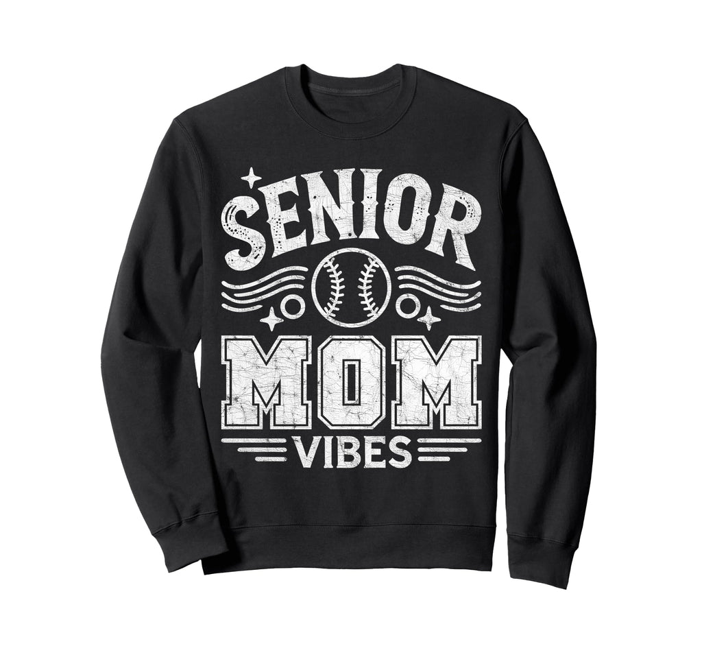 Senior Mom Vibes Baseball Mom Sweatshirt - Casual Everyday Wear Men Women - T-Shirt, Sweatshirt, Hoodie