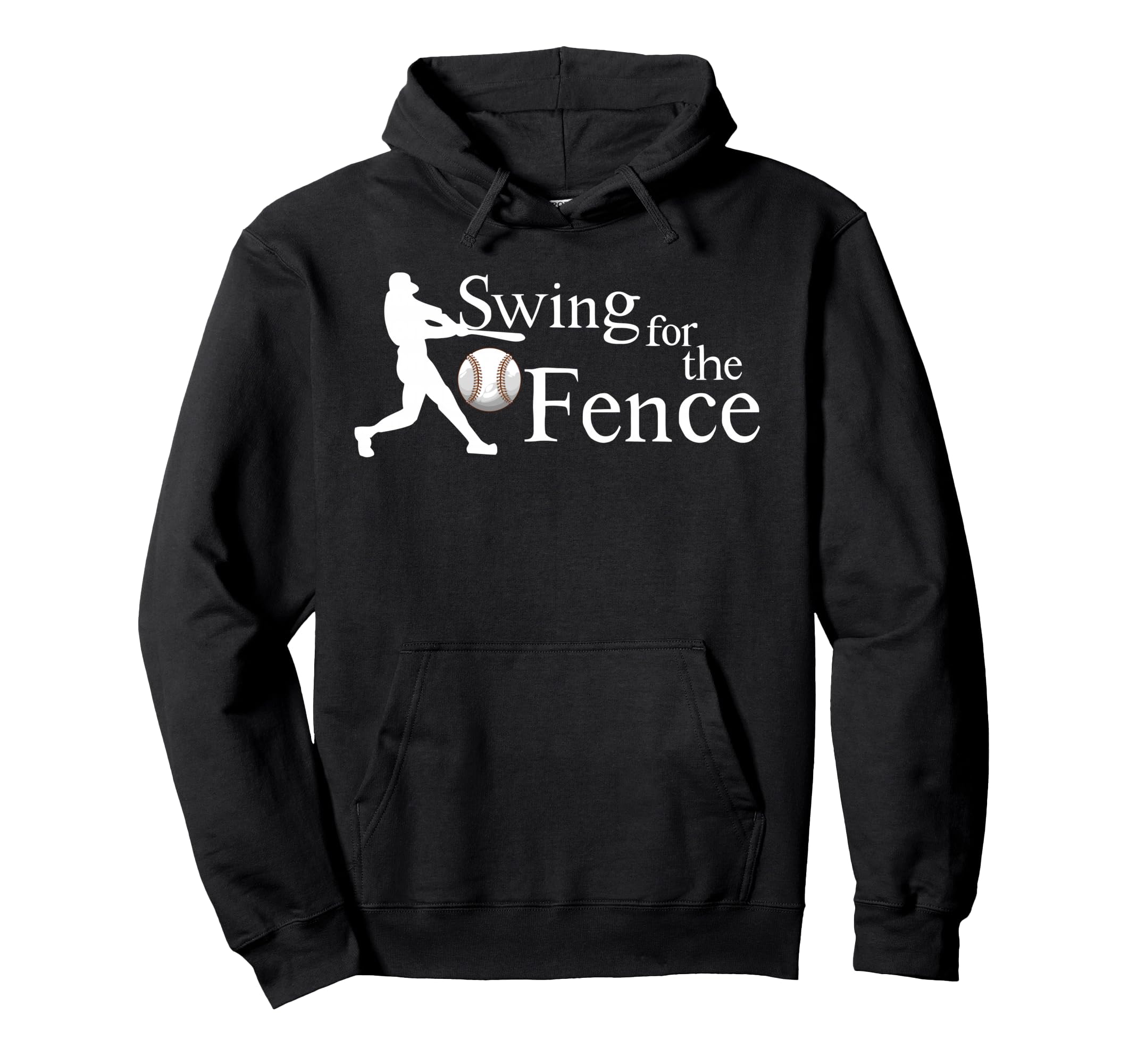 Swing Fences Baseball Funny Hoodie - Custom Art Print Men Women - T-Shirt, Sweatshirt, Hoodie