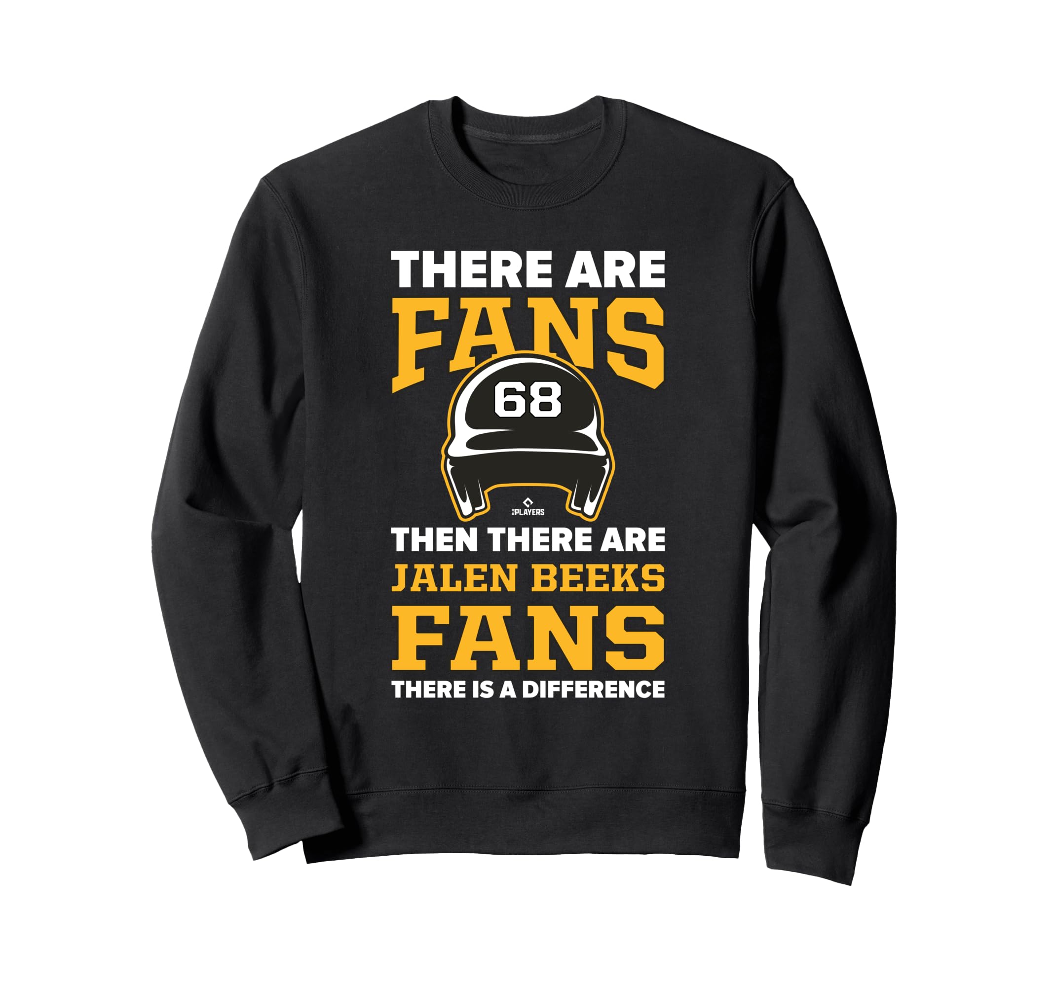 There Are Fans Jalen Beeks Sweatshirt - Fun Novelty Design Unisex - T-Shirt, Sweatshirt, Hoodie