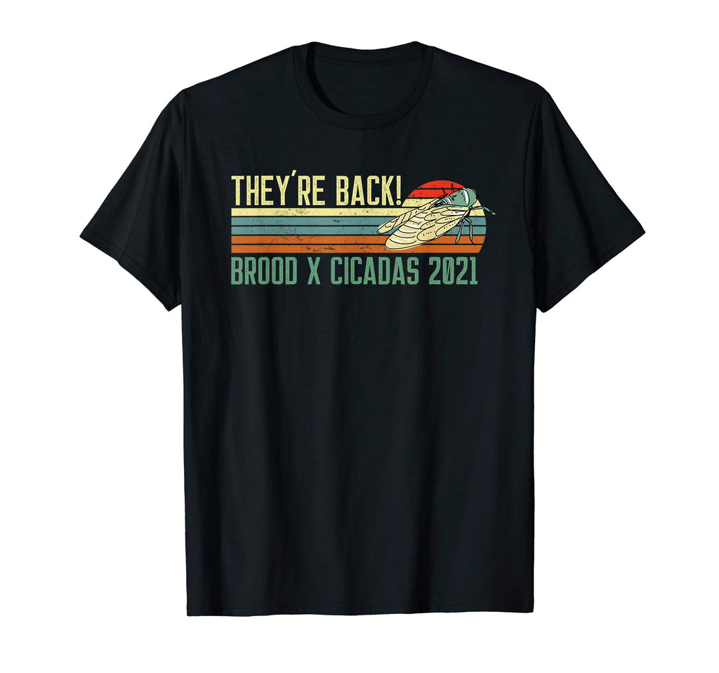 Theyre Back Brood X Cicadas 2021 T-Shirt - Casual Everyday Wear for Adults - T-Shirt, Sweatshirt, Hoodie