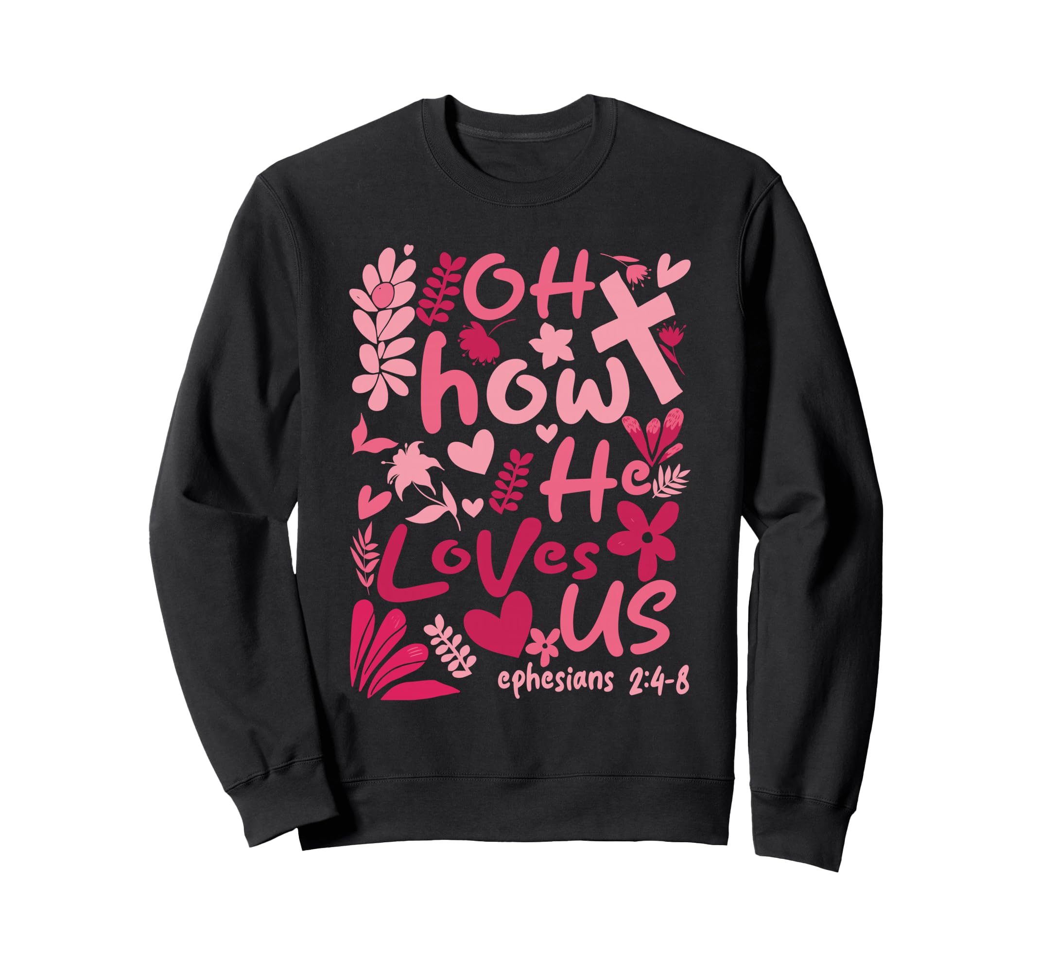 Oh How He Loves Us Boho Christian Sweatshirt - Graphic Print Unisex - T-Shirt, Sweatshirt, Hoodie