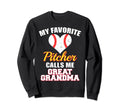 My Favorite Pitcher Calls Me Great Sweatshirt - Novelty Apparel Unisex - T-Shirt, Sweatshirt, Hoodie