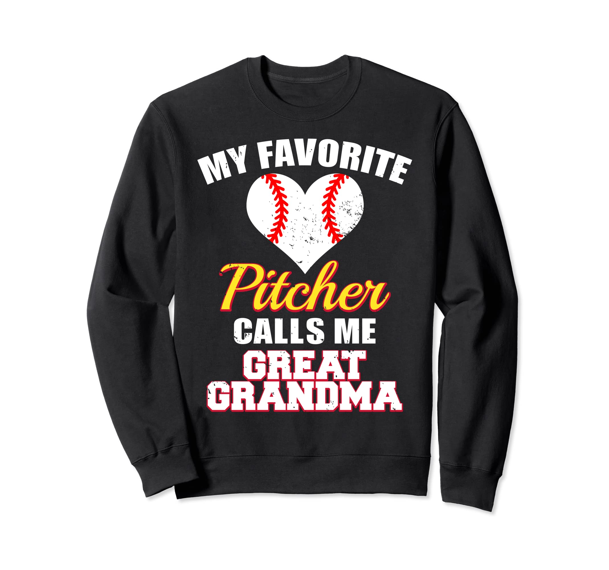 My Favorite Pitcher Calls Me Great Sweatshirt - Novelty Apparel Unisex - T-Shirt, Sweatshirt, Hoodie