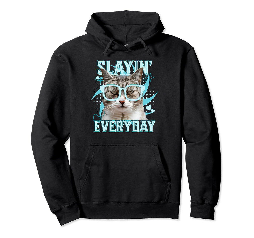 Slaying Everyday Funny Cat Hoodie - Fun Novelty Design for Adults - T-Shirt, Sweatshirt, Hoodie