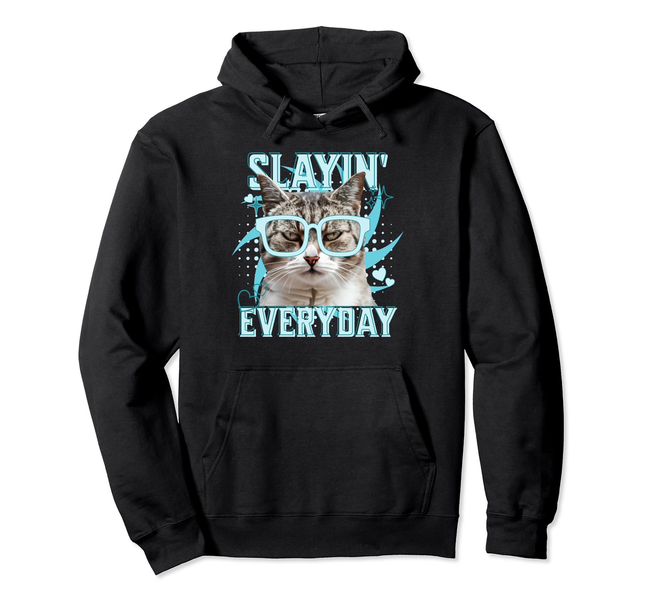 Slaying Everyday Funny Cat Hoodie - Fun Novelty Design for Adults - T-Shirt, Sweatshirt, Hoodie