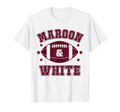 Gameday Football We Wear Maroon And T-Shirt - Casual Everyday Wear Unisex - T-Shirt, Sweatshirt, Hoodie