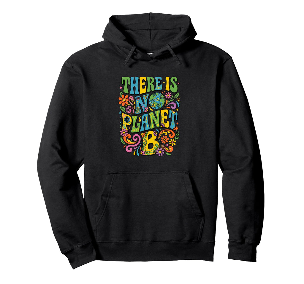 There Is No Planet B Boho 70S Groovy Hoodie - Minimalist Print Unisex - T-Shirt, Sweatshirt, Hoodie