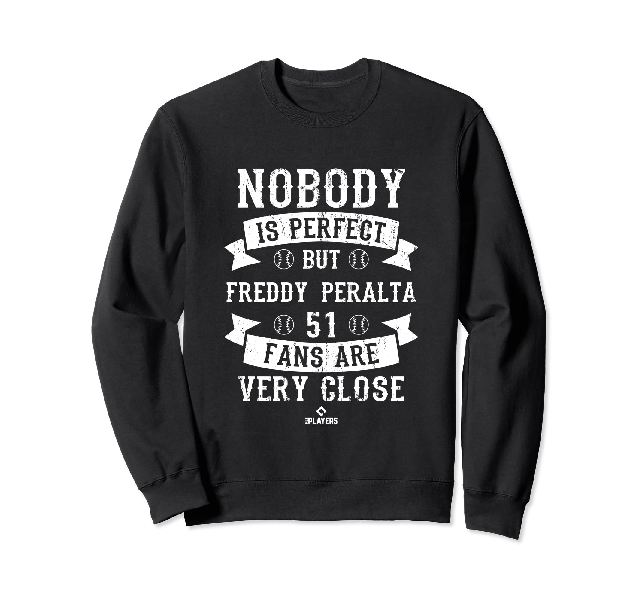 Nobody Is Freddy Peralta Funny Sweatshirt - Casual Everyday Wear Unisex - T-Shirt, Sweatshirt, Hoodie
