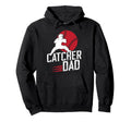 Baseball Catcher Dad Baseball Hoodie - Fun Novelty Design Men Women - T-Shirt, Sweatshirt, Hoodie