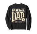 Baseball Dad Fathers Day Sweatshirt - Streetwear Style for Adults - T-Shirt, Sweatshirt, Hoodie